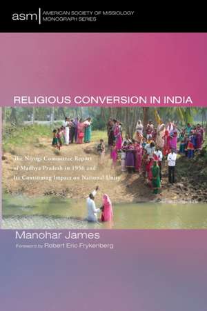 Religious Conversion in India de Manohar James