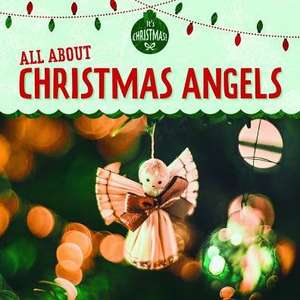 All about Christmas Angels de Kristen Rajczak Nelson