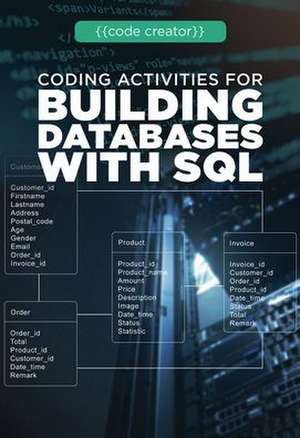 Coding Activities for Building Databases with SQL de Sarah Mullin