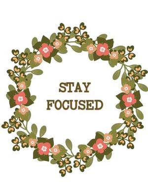 Stay Focused Planner and Journal Circle of Flowers Notebook: Medium College Ruled Notebook, 120 Page, Lined 8.5 X 11 in (21.59 X 27.94 CM) de Kelly Mann