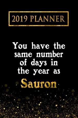 2019 Planner: You Have the Same Number of Days in the Year as Sauron: Sauron 2019 Planner de Daring Diaries