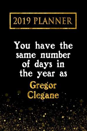 2019 Planner: You Have the Same Number of Days in the Year as Gregor Clegane: Gregor Clegane 2019 Planner de Daring Diaries