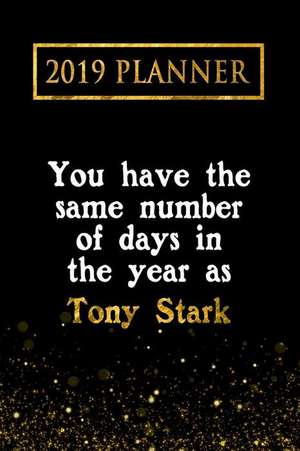 2019 Planner: You Have the Same Number of Days in the Year as Tony Stark: Tony Stark 2019 Planner de Daring Diaries