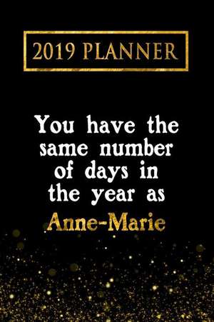 2019 Planner: You Have the Same Number of Days in the Year as Anne-Marie: Anne-Marie 2019 Planner de Daring Diaries