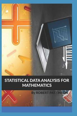 Statistical Data Analysis for Mathematics de Robert Pattinson