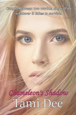 Chameleon's Shadow de Tami Dee