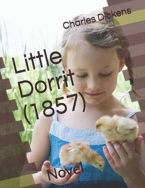 Little Dorrit (1857): Novel de Charles Dickens