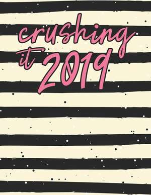 Crushing It 2019: Large Horizontal 12 Month Motivational Calendar Diary Planner for 2019 (Monday Start with UK Holidays) de Kimberley Jo Planner