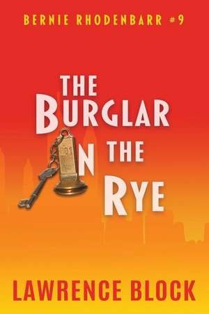 The Burglar in the Rye de Lawrence Block