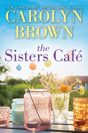 The Sisters Café de Carolyn Brown