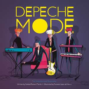 Depeche Mode: The Unauthorized Biography de Fernando López del Hierro