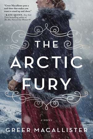 The Arctic Fury: A Novel de Greer Macallister