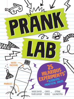 Pranklab: Practical science pranks you and your victim can learn from de Byrne LaGinestra