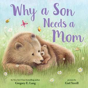 Why a Son Needs a Mom de Gail Yerrill