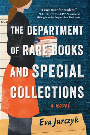 The Department of Rare Books and Special Collections: A Novel de Eva Jurczyk