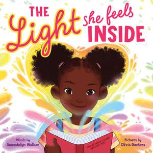 The Light She Feels Inside de Gwendolyn Wallace