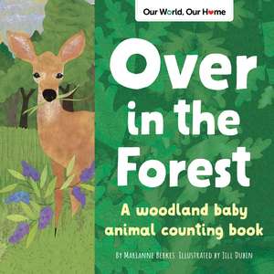 Over in the Forest: A woodland animal nature book de Jill Dubin