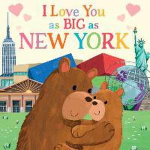 I Love You as Big as New York de Rose Rossner