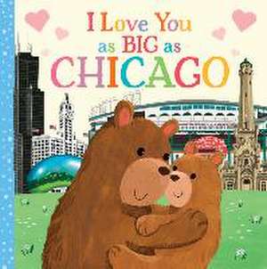 I LOVE YOU AS BIG AS CHICAGO