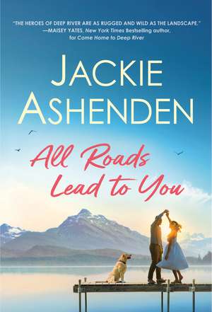 All Roads Lead to You de Jackie Ashenden