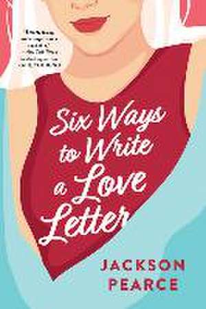 Six Ways to Write a Love Letter de Jackson Pearce