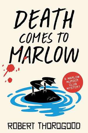 Death Comes to Marlow de Robert Thorogood