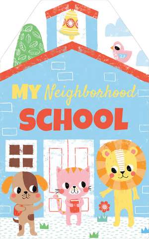 My Neighborhood School de Louise Anglicas