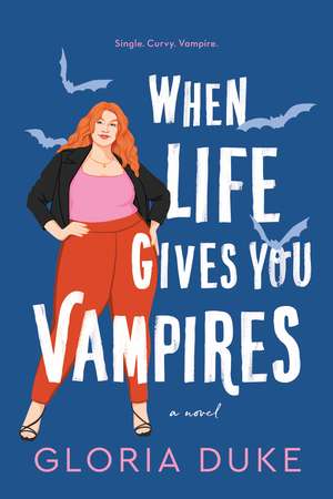 When Life Gives You Vampires de Gloria Duke