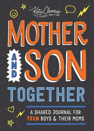 Mother and Son Together: A shared journal for teen boys & their moms de Katie Clemons