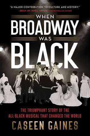 When Broadway Was Black de Caseen Gaines