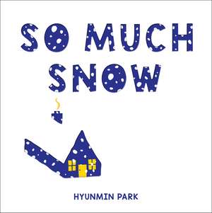 So Much Snow de Hyunmin Park