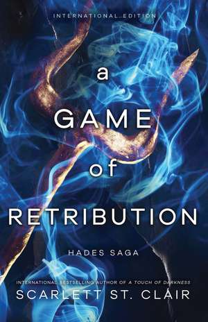 A Game of Retribution: A Dark and Enthralling Reimagining of the Hades and Persephone Myth de Scarlett St. Clair