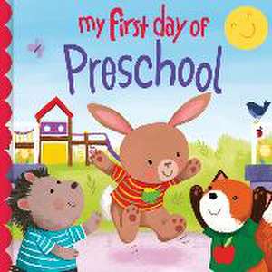 My First Day of Preschool de Louise Martin