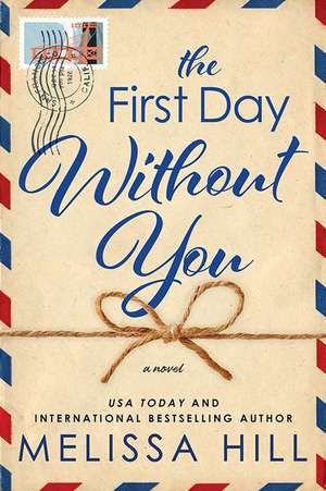 The First Day Without You de Melissa Hill