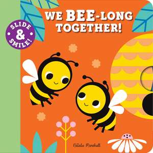 Slide and Smile: We Bee-long Together! de Natalie Marshall