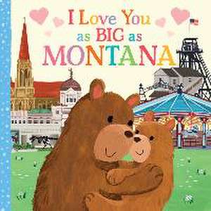 I Love You as Big as Montana de Rose Rossner