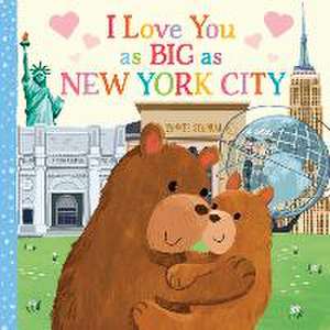 I Love You as Big as New York City de Rose Rossner