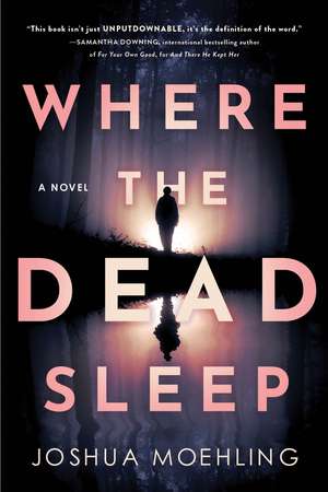 Where the Dead Sleep: A Novel de Joshua Moehling