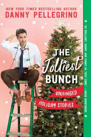 The Jolliest Bunch: Unhinged Holiday Stories de Danny Pellegrino