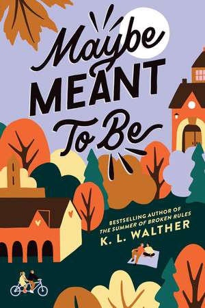 Maybe Meant to Be de K. L. Walther