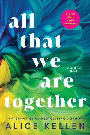 All That We Are Together de Alice Kellen