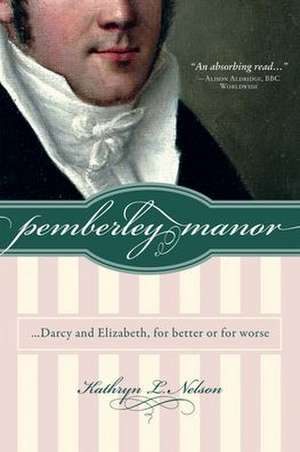 Pemberley Manor de Kathryn Nelson