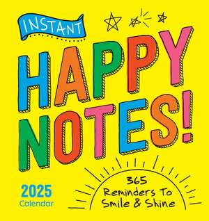 2025 Instant Happy Notes Boxed Calendar: 365 Reminders to Smile and Shine! de Sourcebooks