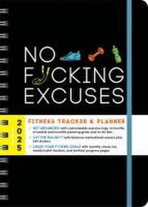 2025 No F*cking Excuses Fitness Tracker: A Planner to Cut the Bullsh*t and Crush Your Goals This Year de Sourcebooks