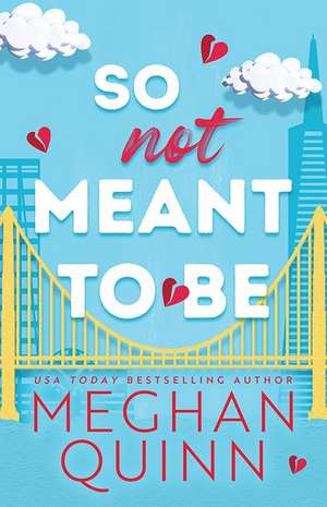 So Not Meant to Be de Meghan Quinn