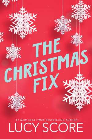 The Christmas Fix de Lucy Score