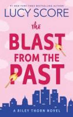 The Blast from the Past de Lucy Score