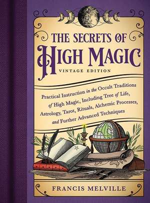 The Secrets of High Magic: Vintage Edition de Francis Melville