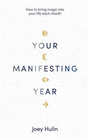 Your Manifesting Year de Joey Hulin