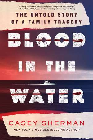 Blood in the Water: The Untold Story of a Family Tragedy de Casey Sherman